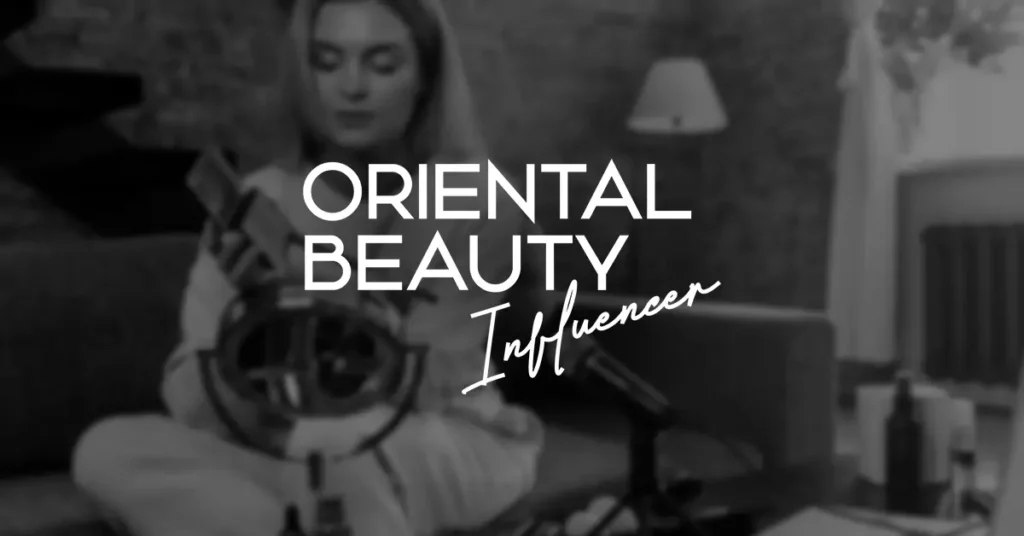 Oriental Beauty Influencer Program